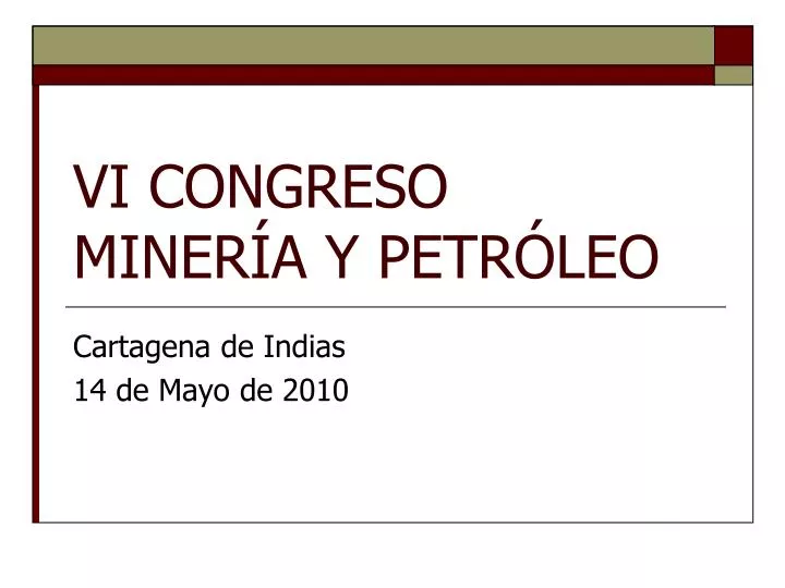 vi congreso miner a y petr leo