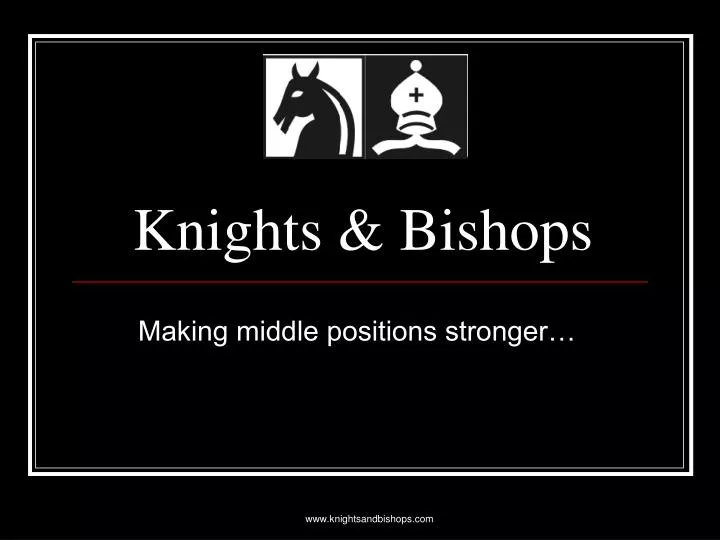 knights bishops