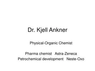 Dr. Kjell Ankner