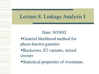 Lecture 8: Linkage Analysis I