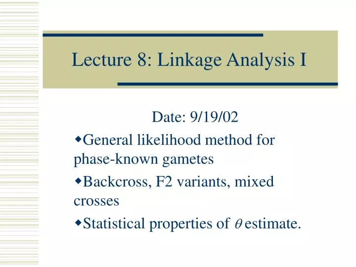 lecture 8 linkage analysis i