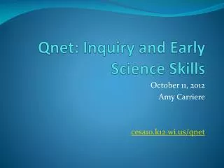 Qnet : Inquiry and Early Science Skills