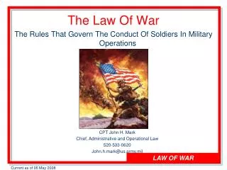 The Law Of War The Rules That Govern The Conduct Of Soldiers In Military Operations