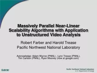 Robert Farber and Harold Trease Pacific Northwest National Laboratory