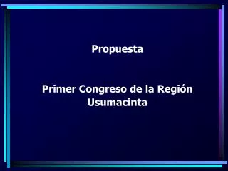 propuesta primer congreso de la regi n usumacinta