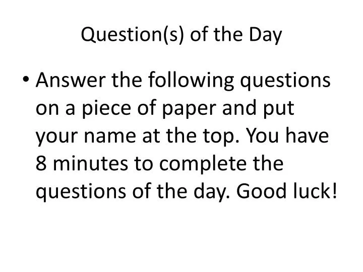question s of the day