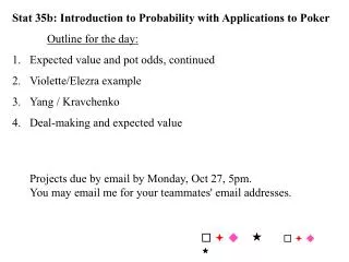 Stat 35b: Introduction to Probability with Applications to Poker Outline for the day: