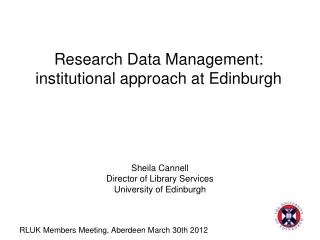 Research Data Management: institutional approach at Edinburgh