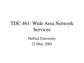 TDC 461: Wide Area Network Services