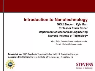 Introduction to Nanotechnology GK12 Student: Kyle Barr Professor Frank Fisher