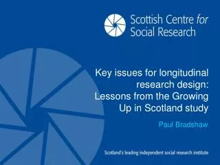 Key issues for longitudinal research design: Lessons from the Growing Up in Scotland study
