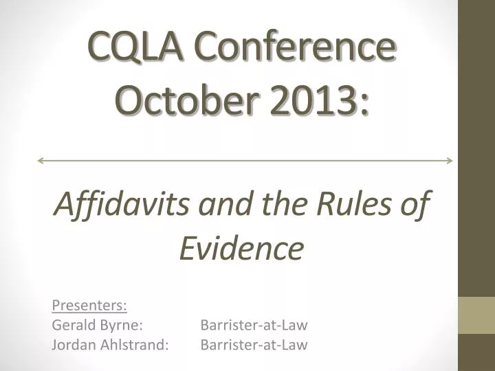 cqla conference october 2013 affidavits and the rules of evidence
