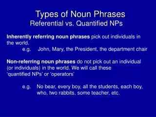 Types of Noun Phrases Referential vs. Quantified NPs