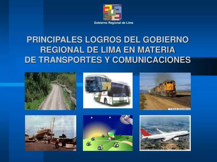 principales logros del gobierno regional de lima en materia de transportes y comunicaciones