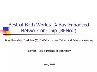 Best of Both Worlds: A Bus-Enhanced Network on-Chip (BENoC)