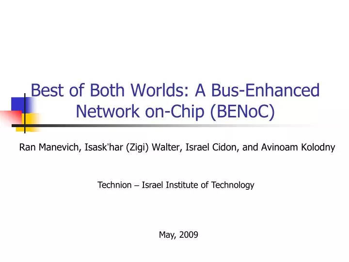 best of both worlds a bus enhanced network on chip benoc