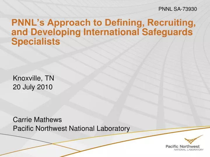 pnnl s approach to defining recruiting and developing international safeguards specialists