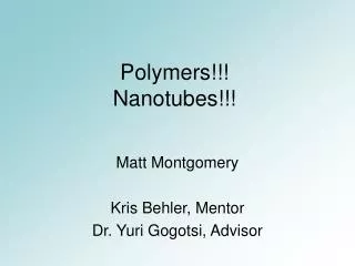 Polymers!!! Nanotubes!!!