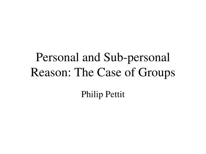 personal and sub personal reason the case of groups