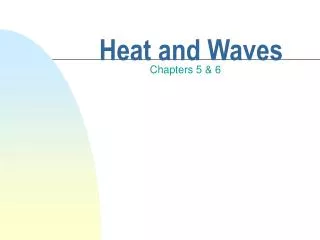 Heat and Waves