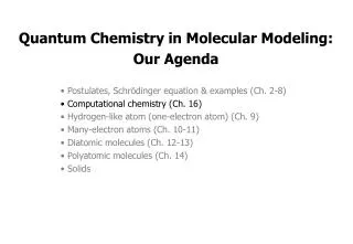Quantum Chemistry in Molecular Modeling: Our Agenda