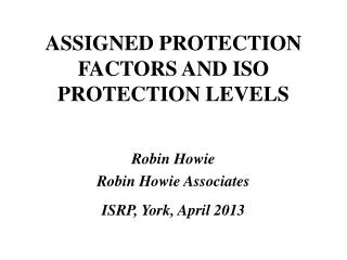 ASSIGNED PROTECTION FACTORS AND ISO PROTECTION LEVELS