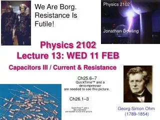 Physics 2102 Lecture 13: WED 11 FEB