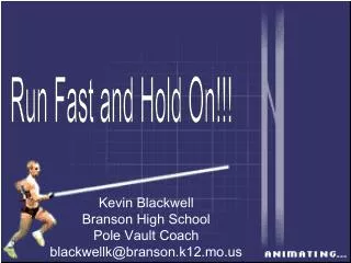 Kevin Blackwell Branson High School Pole Vault Coach blackwellk@branson.k12.mo