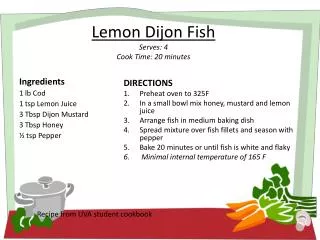 Lemon Dijon Fish Serves: 4 Cook Time: 20 minutes