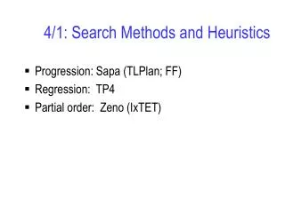 4/1: Search Methods and Heuristics