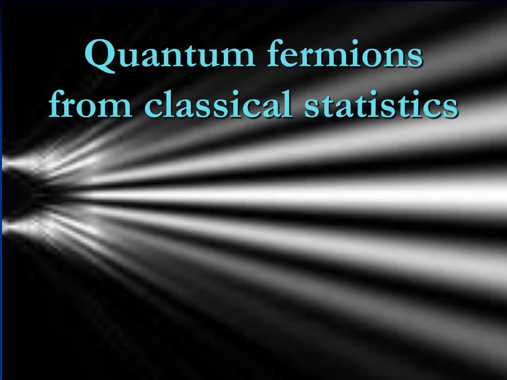 PPT - Quantum fermions from classical statistics PowerPoint ...