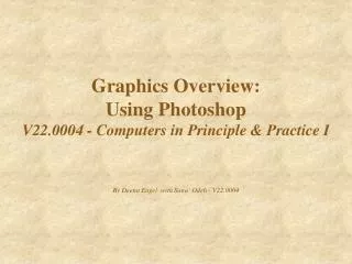 Graphics Overview: Using Photoshop V22.0004 - Computers in Principle &amp; Practice I