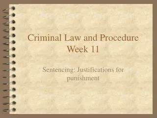 Criminal Law and Procedure Week 11