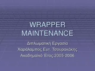 wrapper maintenance