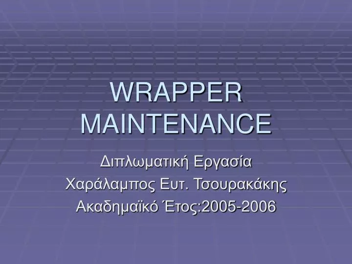 wrapper maintenance