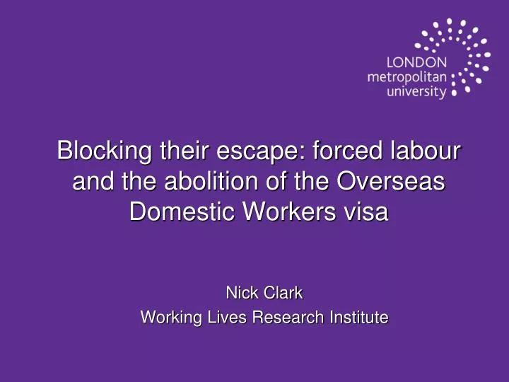 blocking their escape forced labour and the abolition of the overseas domestic workers visa