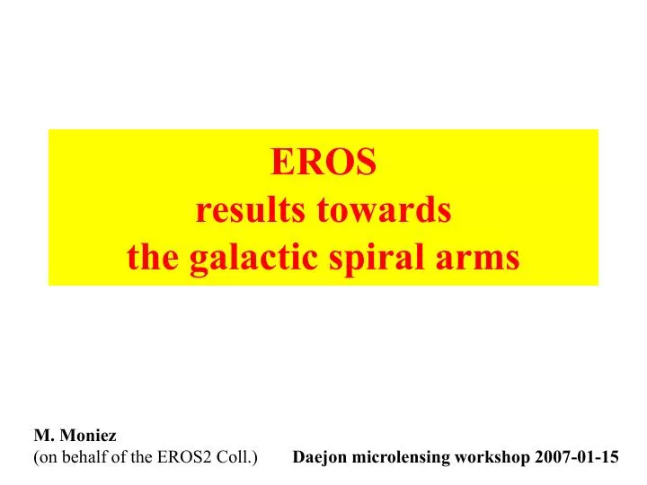 eros results towards the galactic spiral arms