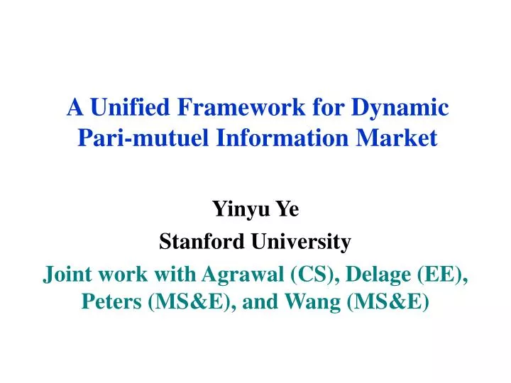 a unified framework for dynamic pari mutuel information market