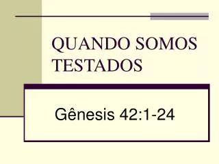 quando somos testados