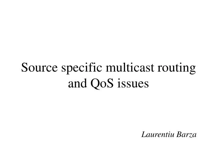 source specific multicast routing and qos issues