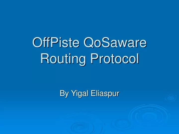 off piste qos aware routing protocol