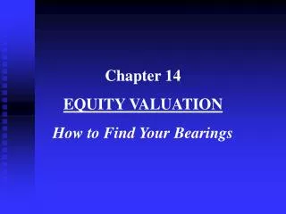 Chapter 14 EQUITY VALUATION How to Find Your Bearings