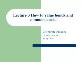 lecture 3 how to value bonds and common stocks