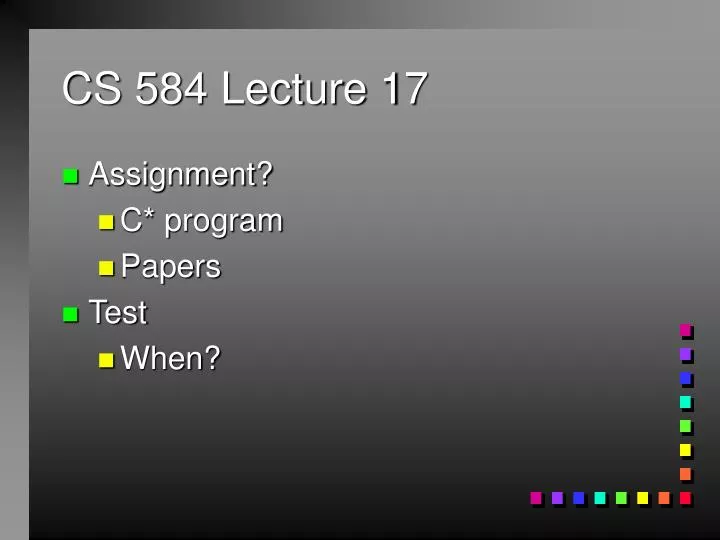cs 584 lecture 17