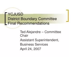 YCJUSD District Boundary Committee Final Recommendations