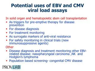 Potential uses of EBV and CMV viral load assays