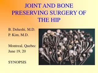 JOINT AND BONE PRESERVING SURGERY OF THE HIP