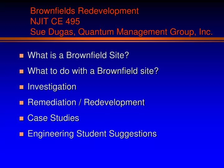 brownfields redevelopment njit ce 495 sue dugas quantum management group inc