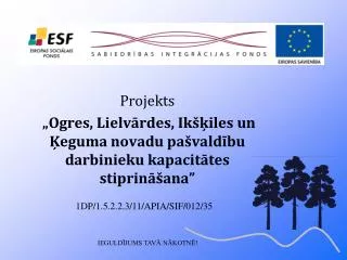 projekts ogres lielv rdes ik iles un eguma novadu pa vald bu darbinieku kapacit tes stiprin ana
