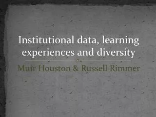 Institutional data, learning experiences and diversity